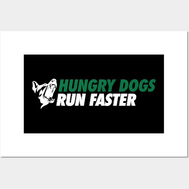 Hungry Dogs Run Faster Wall Art by Center City Threads